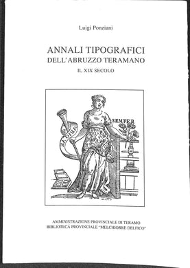 (Abruzzo ) Annali tipografici dell'Abruzzo teramano : il 19. secolo / Luigi Ponziani