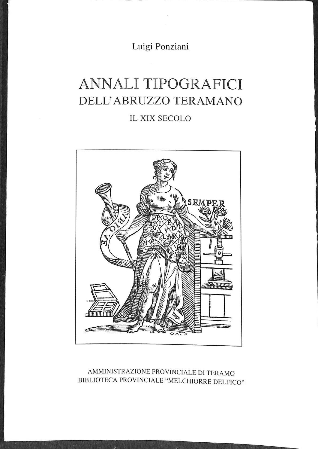 (Abruzzo ) Annali tipografici dell'Abruzzo teramano : il 19. secolo / Luigi Ponziani