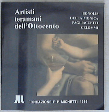 (Abruzzo) Artisti teramani dell'Ottocento / autori vari