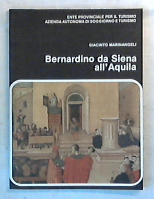(Abruzzo) Bernardino da Siena all'Aquila / Giacinto Marinangeli