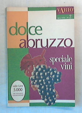 (Abruzzo) Dolce Abruzzo speciale vini / vario guide n. 2