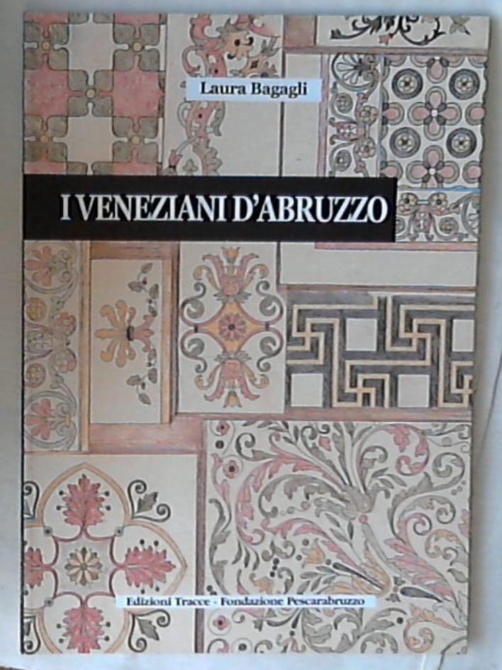 (Abruzzo) I veneziani d'Abruzzo / Laura Bagagli 2005