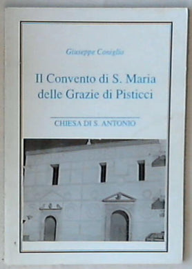 (Abruzzo) Il convento di S. Maria delle Grazie di Pisticci, chiesa di S. Antonio / Giuseppe Coniglio 1995 77 p
