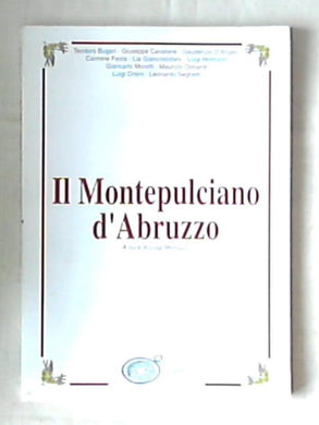 (Abruzzo) Il Montepulciano d'Abruzzo / Teodoro Bugari