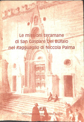 (Abruzzo) Le missioni teramane di San Gaspare del Bufalo nel Ragguaglio di Niccola Palma