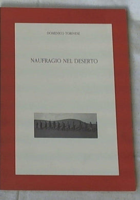 (Abruzzo) Naufragio nel deserto / Domenico Torinese