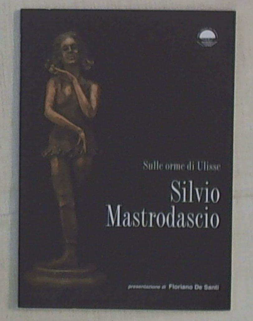 (Abruzzo) Silvio Mastrodascio / presentazione di Floriano De Santi