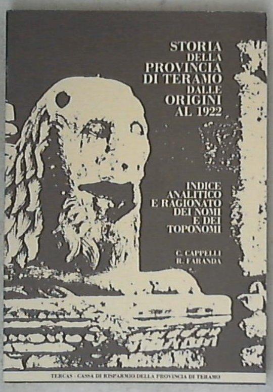 (Abruzzo) Storia della Provincia di Teramo dalle origini al 1922 / C. Cappelli, R. Faranda