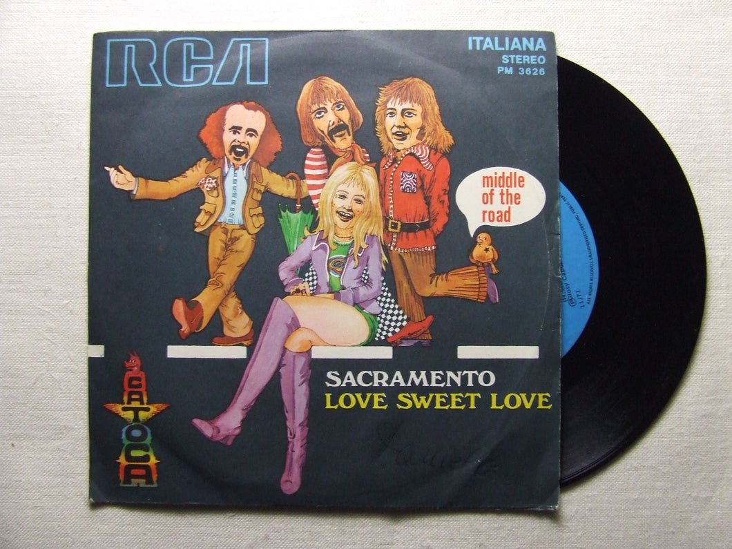 45 giri - 7'' -  Middle Of The Road  Sacramento / Love sweet love
1972