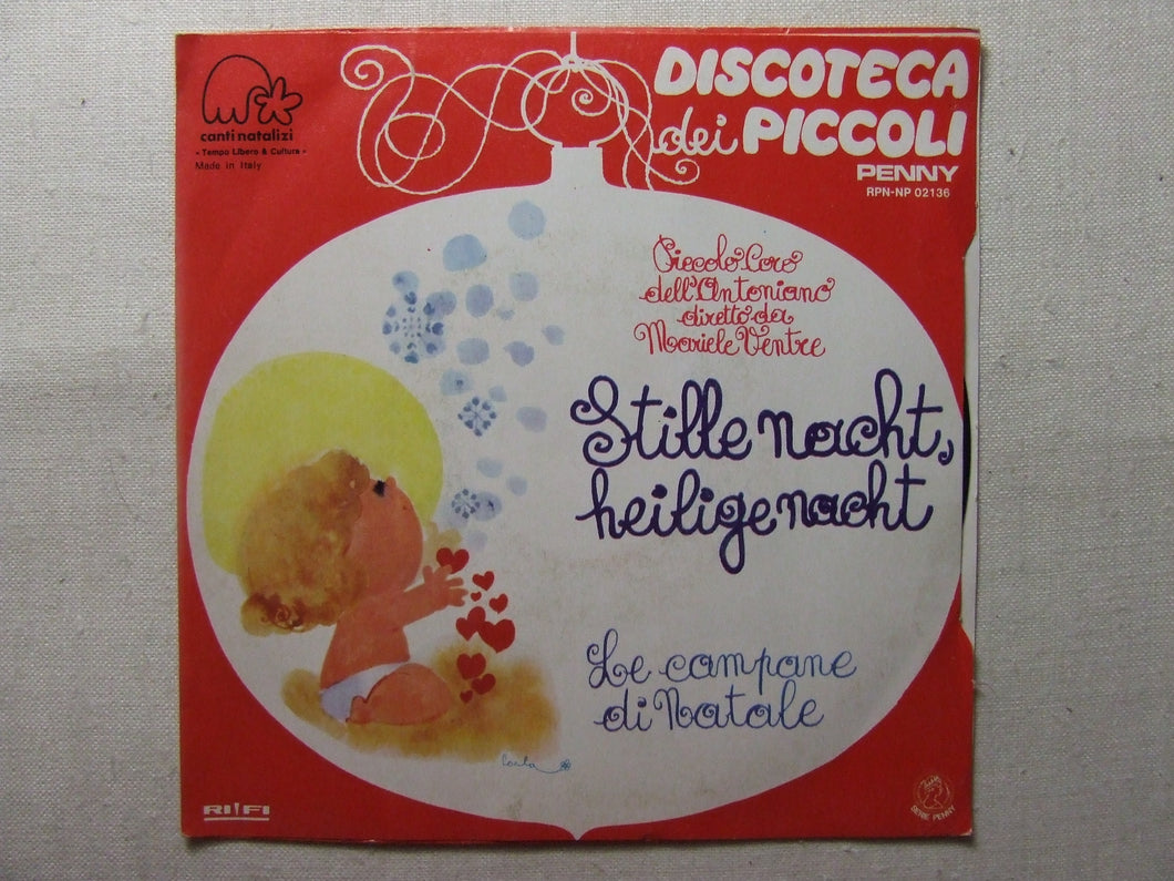 45 giri - 7'' -  Piccola discoteca dei piccoli - Piccolo coro dell'Antoniano diretto da Mariele Ventre - Stille nacht / Le campane di Natale