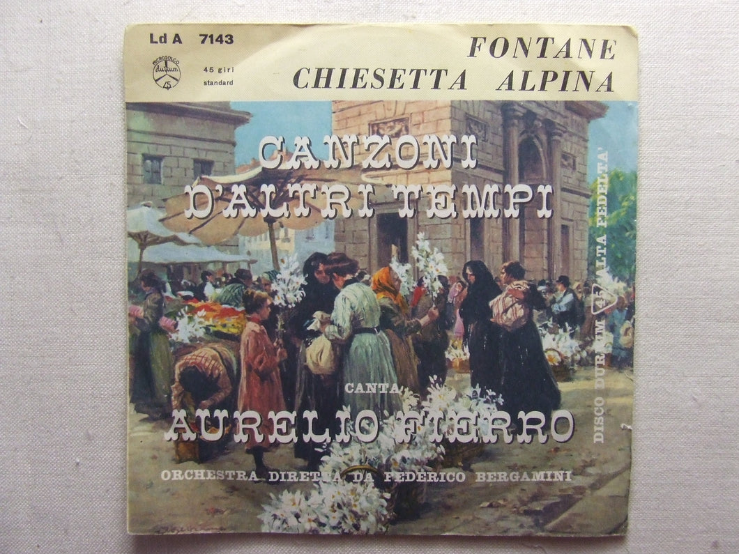 45 giri - 7'' - AURELIO FIERRO fontane / chiesetta alpina