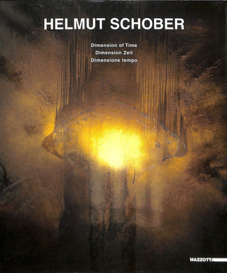 (Arte) Helmut Schober. Dimensione tempo. Ediz. italiana, tedesca e inglese