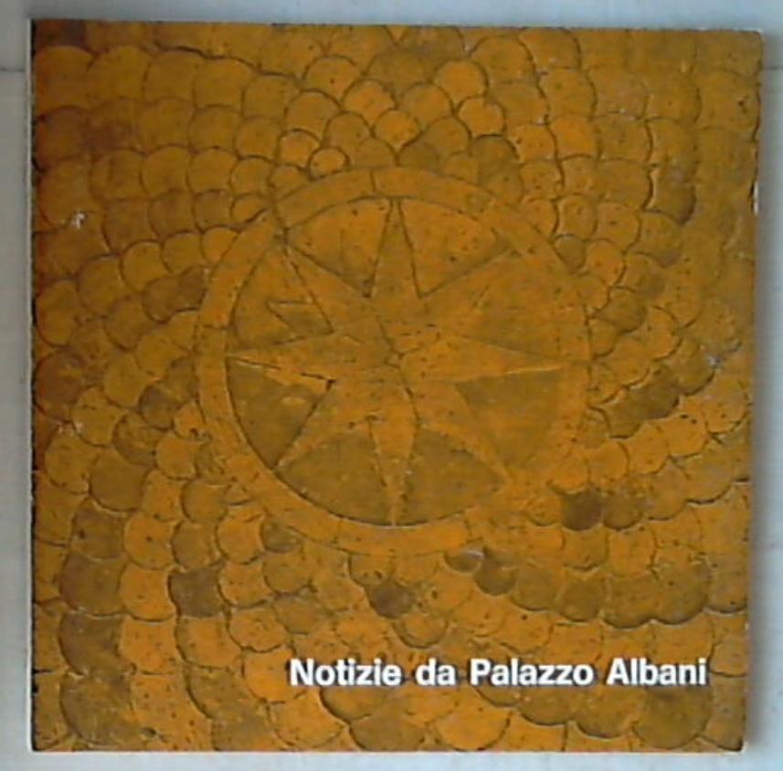 (Arte) Notizie da Palazzo Albani 1979 2 Argaglia Editore