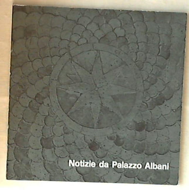 (Arte) Notizie da Palazzo Albani 1981 1 Argaglia Editore