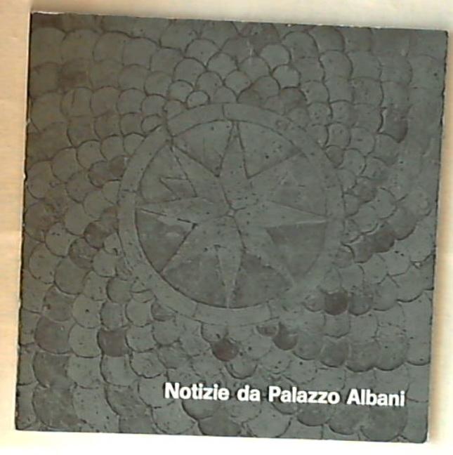 (Arte) Notizie da Palazzo Albani 1981 1 Argaglia Editore