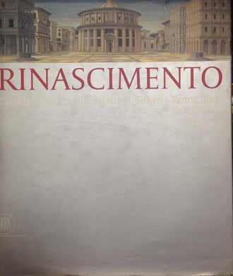 Rinascimento: capolavori dei musei italiani : Tokyo-Roma 2001