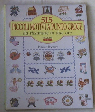 515 piccoli motivi a punto croce da ricamare in due ore / Patrice Boerens