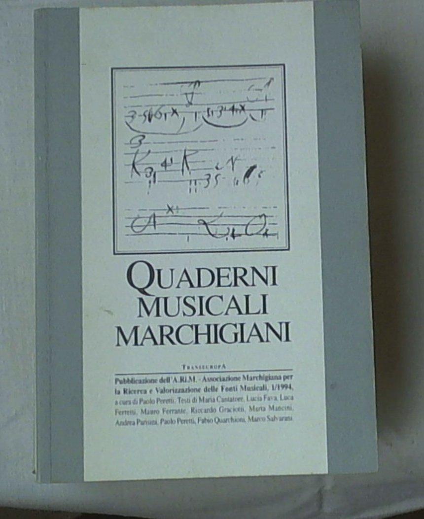 (Marche) 1: 1994 Quaderni musicali marchigiani / Associazione marchigiana per la ricerca evalorizzazione delle fonti musicali Paolo Peretti