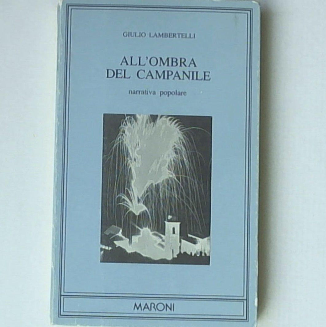 (Marche) All'ombra del campanile : narrativa popolare / Giulio Lambertelli