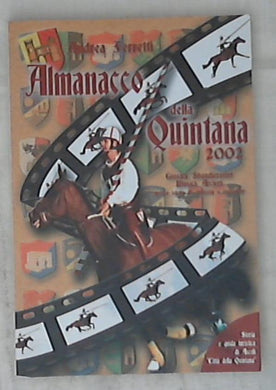 (Marche) Almanacco della Quintana 2002 / Andrea Ferretti