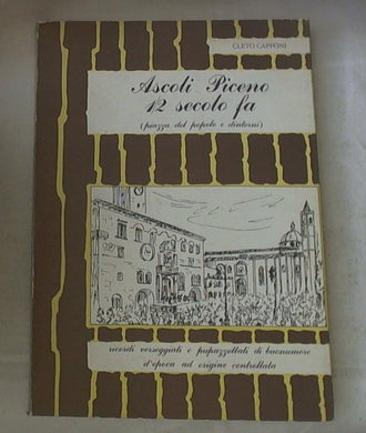 (Marche) Ascoli Piceno 1/2 secolo fa : piazza del Popolo e dintorni / Cleto Capponi