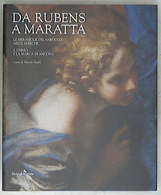(Marche) Da Rubens a Maratta : le meraviglie del barocco nelle Marche /  Vittorio Sgarbi e Stefano Papetti