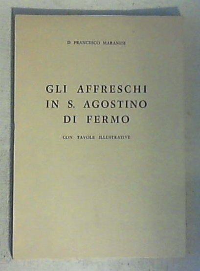 (Marche) Gli affreschi in S. Agostino di Fermo / Francesco Maranesi