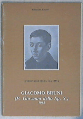(Marche) Il moretto di San Benedetto : vita di p. Giovanni dello Spirito Santo (Giacomo Bruni) / Vincenzo Catani
