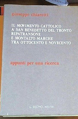 (Marche)  Il movimento cattolico a San Benedetto del Tronto, Ripatransone e Mont