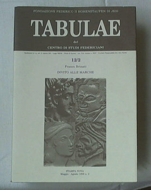 (Marche) 	 Invito alle Marche / Franco Brinati Fa parte di Tabulae del Centro di studi federiciani