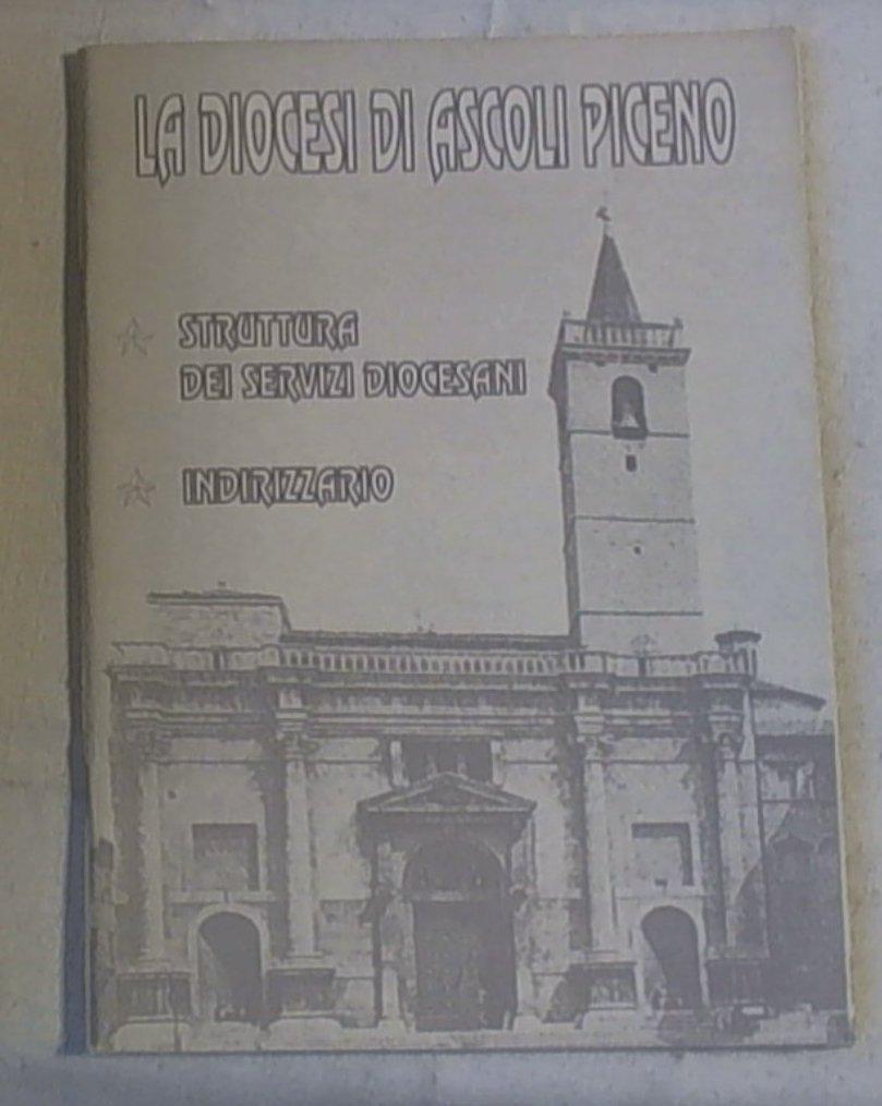 (Marche) La diocesi di Ascoli Piceno : struttura dei servizi diocesani-indirizzario-1996