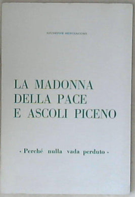 (Marche) La Madonna della Pace e Ascoli Piceno / Giuseppe Sergiacomi