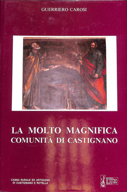 (Marche)  La molto magnifica comunita di Castignano / Guerriero Carosi