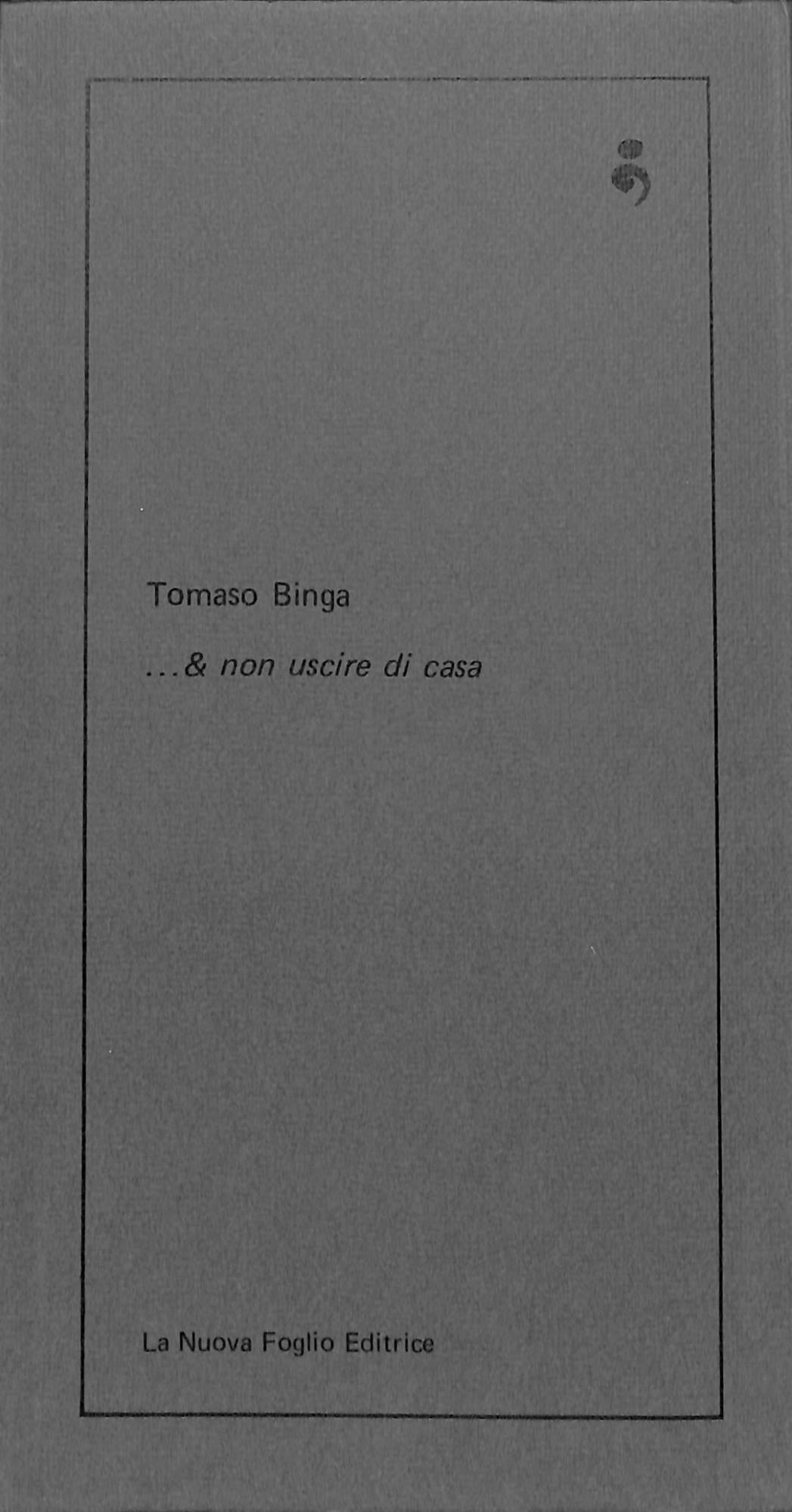 ...& non uscire di casa / Tomaso Binga: La Nuova Foglio, ©1977