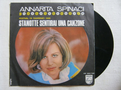 45 giri - 7'' - Annarita Spinaci - Stanotte Sentirai Una Canzone - Se Tu Fossi innamorato