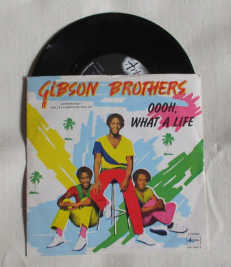 45 giri - 7'' - Gibson Brothers - Oooh What A Life