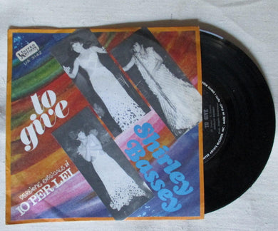 45 giri - 7'' -  Shirley Bassey  To Give