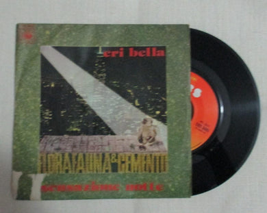 45 giri - 7'' - Flora Fauna E Cemento - Eri Bella / Sensazione Notte