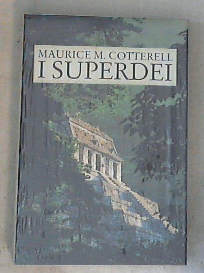 I superdei / Maurice M. Cotterell - Copertina rigida Sealed/Sigillato