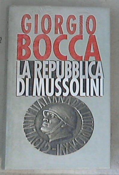 La repubblica di Mussolini / Giorgio Bocca - Copertina rigida Sealed/Sigillato
