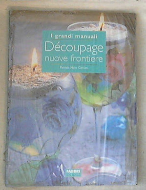 Découpage : nuove frontiere / Patrizia Nave Cerutti - Sealed/Sigillato