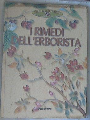 I rimedi dell'erborista / Paola Marchesi, Mauro Martinengo e Fernanda Tosco - Copertina rigida
